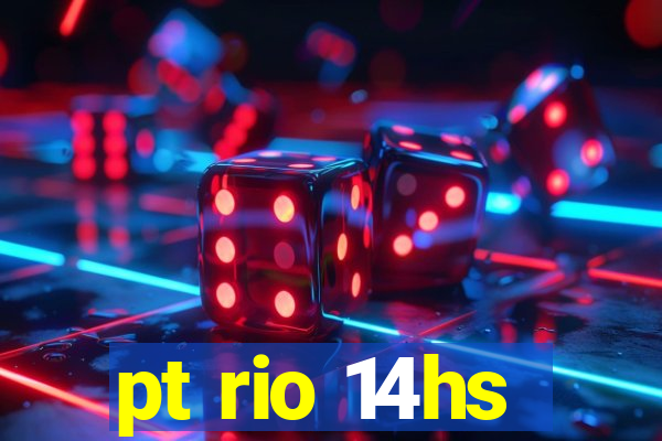 pt rio 14hs